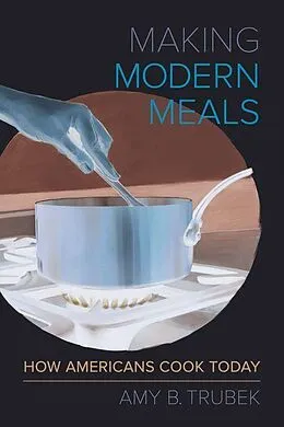 E-Book (epub) Making Modern Meals von Amy B. Trubek