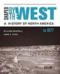 E-Book (epub) Shaped by the West, Volume 1 von William F. Deverell, Anne F. Hyde