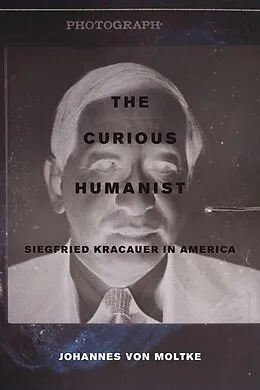 E-Book (epub) The Curious Humanist von Johannes von Moltke