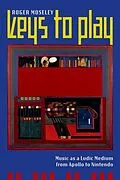 E-Book (epub) Keys to Play von Roger Moseley