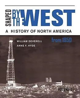 E-Book (epub) Shaped by the West, Volume 2 von William F. Deverell, Anne F. Hyde