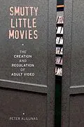 E-Book (epub) Smutty Little Movies von Peter Alilunas