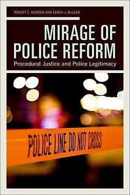 E-Book (epub) Mirage of Police Reform von Robert E. Worden, Sarah J. McLean
