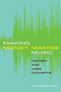 E-Book (epub) Making Money, Making Music von David Bruenger