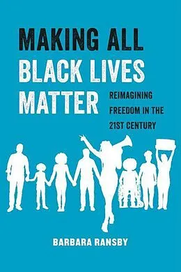 E-Book (epub) Making All Black Lives Matter von Barbara Ransby