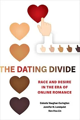 E-Book (epub) The Dating Divide von Celeste Vaughan Curington, Jennifer Hickes Lundquist, Ken-Hou Lin