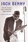 E-Book (epub) Jack Benny and the Golden Age of American Radio Comedy von Kathryn H. Fuller-Seeley