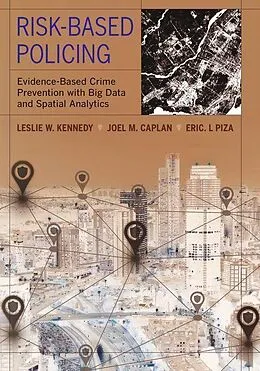 E-Book (epub) Risk-Based Policing von Leslie W. Kennedy, Joel M. Caplan, Eric L. Piza