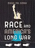 E-Book (epub) Race and America's Long War von Nikhil Pal Singh