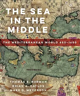 E-Book (epub) The Sea in the Middle von Thomas E Burman, Brian A. Catlos, Mark D. Meyerson