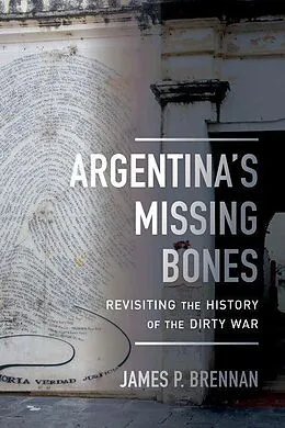 E-Book (epub) Argentina's Missing Bones von James P. Brennan