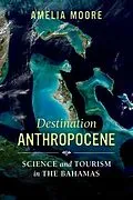 E-Book (epub) Destination Anthropocene von Amelia Moore
