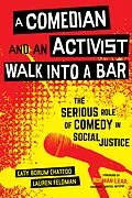 E-Book (epub) A Comedian and an Activist Walk into a Bar von Caty Borum Chattoo, Lauren Feldman