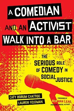 E-Book (epub) A Comedian and an Activist Walk into a Bar von Caty Borum Chattoo, Lauren Feldman