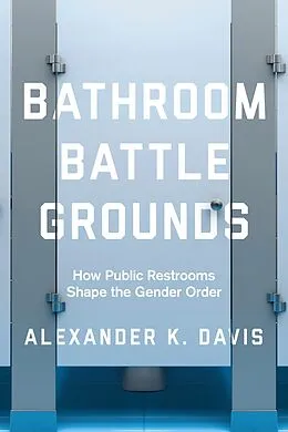 E-Book (epub) Bathroom Battlegrounds von Alexander K. Davis