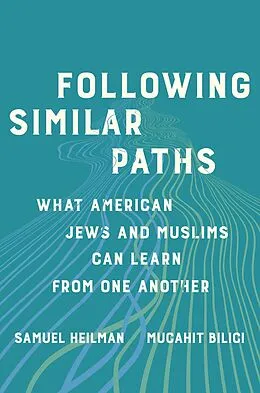E-Book (epub) Following Similar Paths von Samuel C. Heilman, Mucahit Bilici
