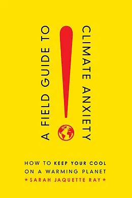 E-Book (epub) A Field Guide to Climate Anxiety von Sarah Jaquette Ray