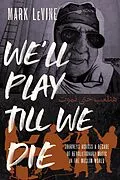 E-Book (epub) We'll Play till We Die von Mark Levine