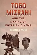 E-Book (epub) Togo Mizrahi and the Making of Egyptian Cinema von Deborah A. Starr