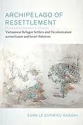E-Book (epub) Archipelago of Resettlement von Evyn Lê Espiritu Gandhi
