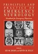 Kartonierter Einband Principles and Practice of Emergency Neurology von Sid; Kelly, Kevin Michael Shah