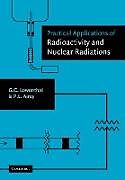 Kartonierter Einband Practical Applications of Radioactivity and Nuclear Radiations von Gerhart Lowenthal, Peter Airey, G. C. Lowenthal