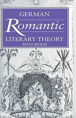 Kartonierter Einband German Romantic Literary Theory von Ernst Behler