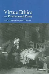 Kartonierter Einband (Kt) Virtue Ethics and Professional Roles von Justin Oakley, Dean Cocking