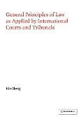 General Principles of Law as Applied by International Courts and Tribunals