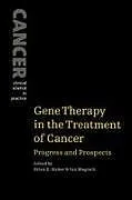 Kartonierter Einband Gene Therapy in the Treatment of Cancer von Brian E. Magrath, Ian T. Huber