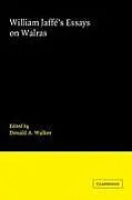 Kartonierter Einband William Jaffe's Essays on Walras von Donald A. (Indiana University of Pennsylva Walker
