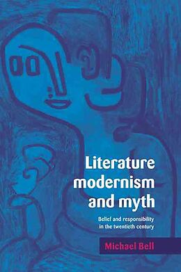 Couverture cartonnée Literature, Modernism and Myth de Michael Bell