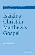 Kartonierter Einband Isaiah's Christ in Matthew's Gospel von Richard Beaton, Beaton Richard