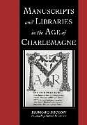 Manuscripts and Libraries in the Age of Charlemagne