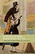 Kartonierter Einband Re-Writing the French Revolutionary Tradition von Robert Alexander