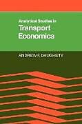 Kartonierter Einband Analytical Studies in Transport Economics von Andrew F. Daughety