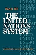 Kartonierter Einband The United Nations System von Martin Hill