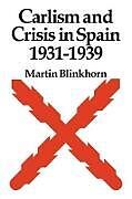 Carlism and Crisis in Spain 1931 1939