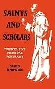Kartonierter Einband Saints and Scholars von David Knowles, Knowles David