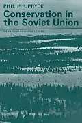 Kartonierter Einband Conservation in the Soviet Union von Philip R. Pryde