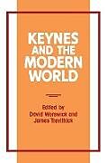 Kartonierter Einband Keynes and the Modern World von David Trevithick, James Anthony Worswick