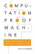 Computation, Proof, Machine