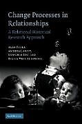 Kartonierter Einband Change Processes in Relationships von Alan Fogel, Andrea Garvey, Hui-Chin Hsu