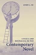 Kartonierter Einband Ethics and Nostalgia in the Contemporary Novel von John J. Su