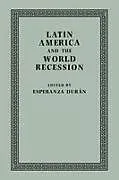 Kartonierter Einband Latin America and the World Recession von Esperanza Duran