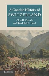 Kartonierter Einband A Concise History of Switzerland von Clive H. Church, Randolph C. Head