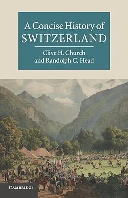 Kartonierter Einband A Concise History of Switzerland von Clive H. Church, Randolph C. Head