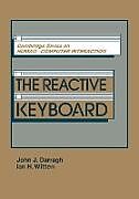 Kartonierter Einband The Reactive Keyboard von John J. Darragh, Ian H. Witten