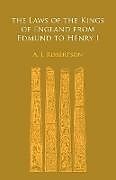 The Laws of the Kings of England from Edmund to Henry I