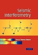 Kartonierter Einband Seismic Interferometry von Schuster Gerard Thomas, Gerard Thomas Schuster
